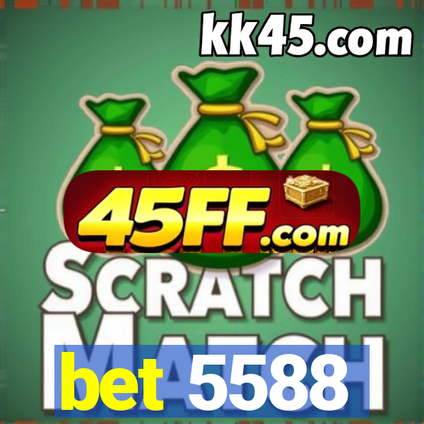 bet 5588